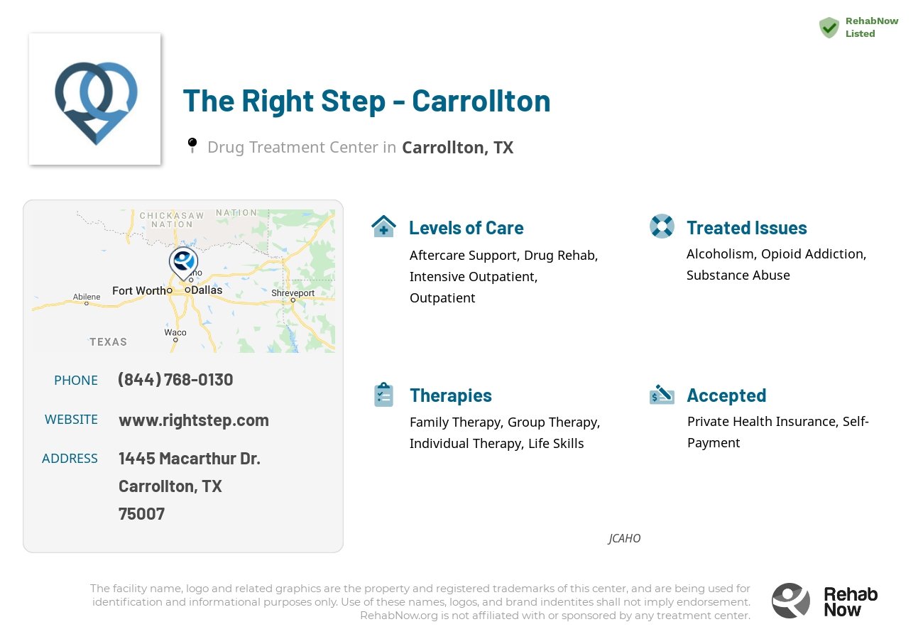 Helpful reference information for The Right Step - Carrollton, a drug treatment center in Texas located at: 1445 Macarthur Dr., Carrollton, TX, 75007, including phone numbers, official website, and more. Listed briefly is an overview of Levels of Care, Therapies Offered, Issues Treated, and accepted forms of Payment Methods.