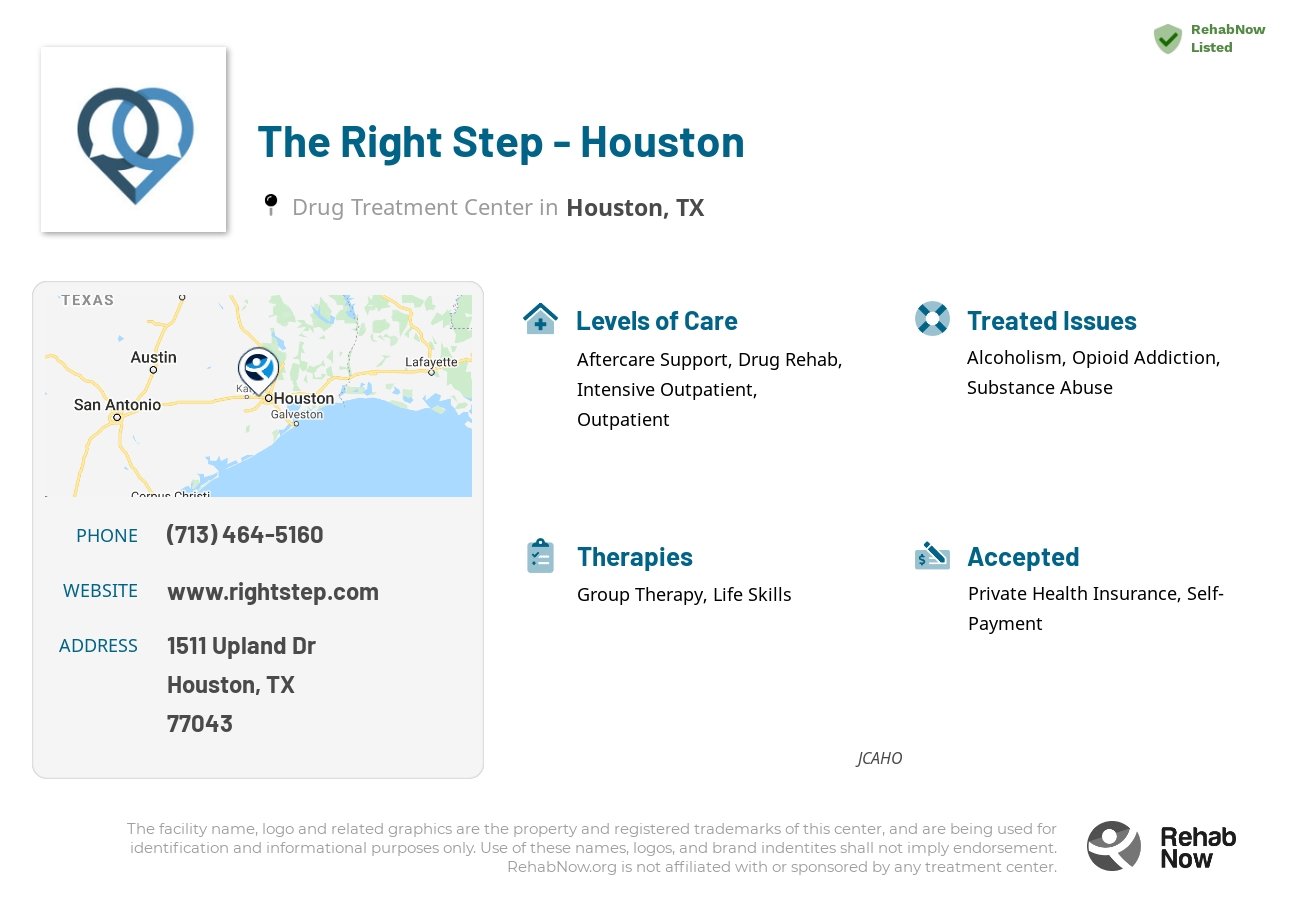 Helpful reference information for The Right Step - Houston, a drug treatment center in Texas located at: 1511 Upland Suite 100, Houston, TX, 77043, including phone numbers, official website, and more. Listed briefly is an overview of Levels of Care, Therapies Offered, Issues Treated, and accepted forms of Payment Methods.