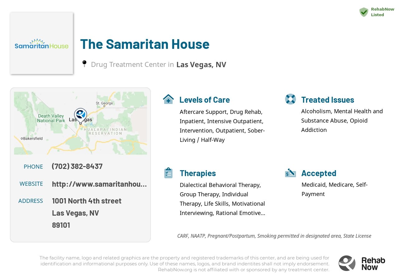Helpful reference information for The Samaritan House, a drug treatment center in Nevada located at: 1001 1001 North 4th street, Las Vegas, NV 89101, including phone numbers, official website, and more. Listed briefly is an overview of Levels of Care, Therapies Offered, Issues Treated, and accepted forms of Payment Methods.