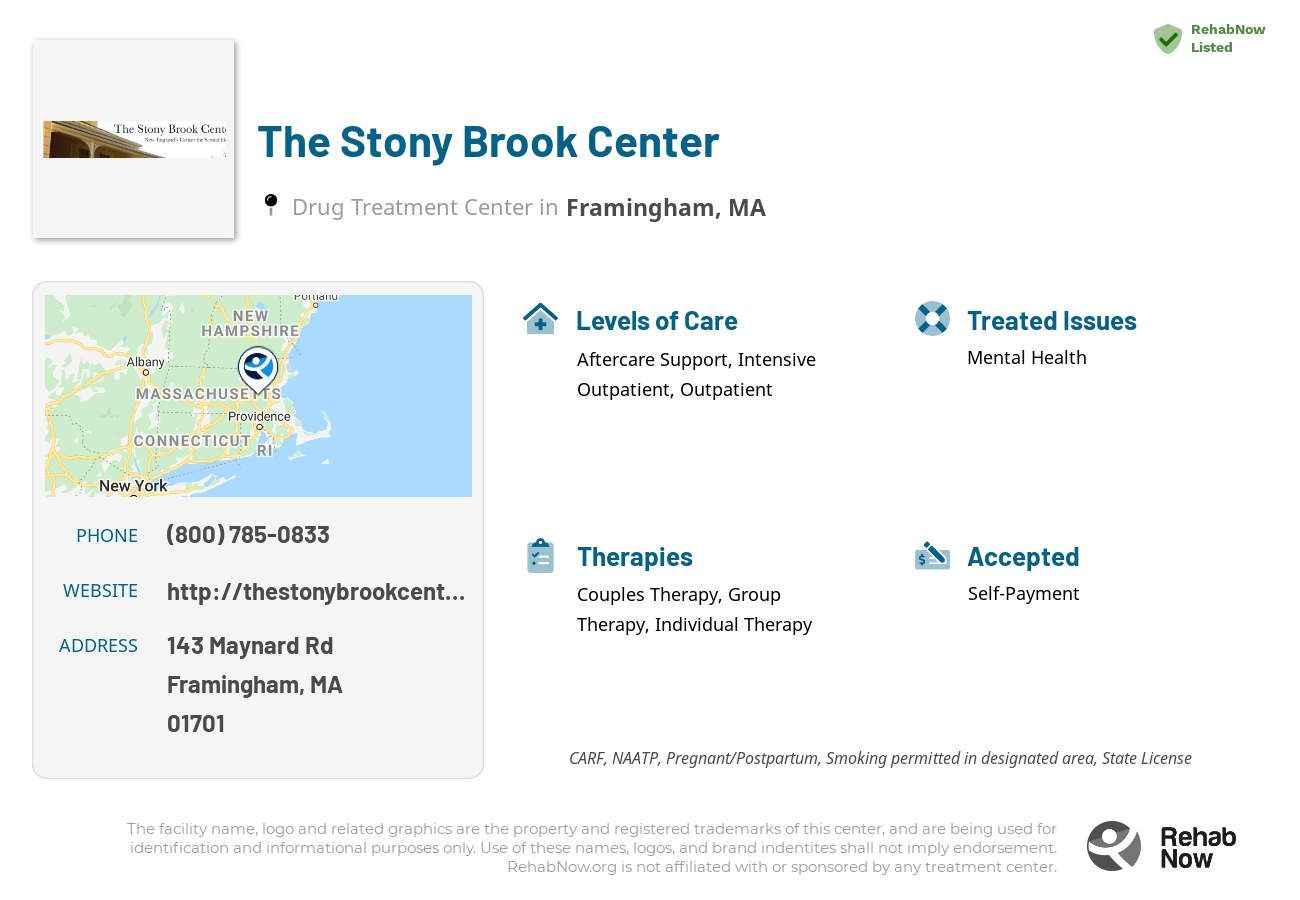 Helpful reference information for The Stony Brook Center, a drug treatment center in Massachusetts located at: 143 Maynard Rd, Framingham, MA 01701, including phone numbers, official website, and more. Listed briefly is an overview of Levels of Care, Therapies Offered, Issues Treated, and accepted forms of Payment Methods.