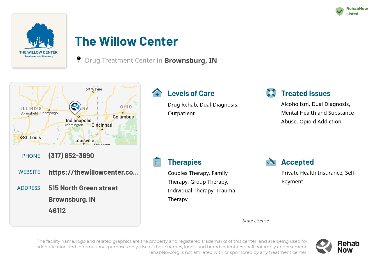 Helpful reference information for The Willow Center, a drug treatment center in Indiana located at: 515 North Green street, Brownsburg, IN, 46112, including phone numbers, official website, and more. Listed briefly is an overview of Levels of Care, Therapies Offered, Issues Treated, and accepted forms of Payment Methods.
