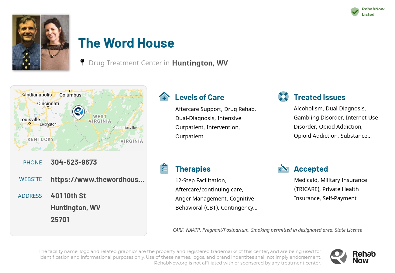 Helpful reference information for The Word House, a drug treatment center in West Virginia located at: 401 10th St, Huntington, WV 25701, including phone numbers, official website, and more. Listed briefly is an overview of Levels of Care, Therapies Offered, Issues Treated, and accepted forms of Payment Methods.