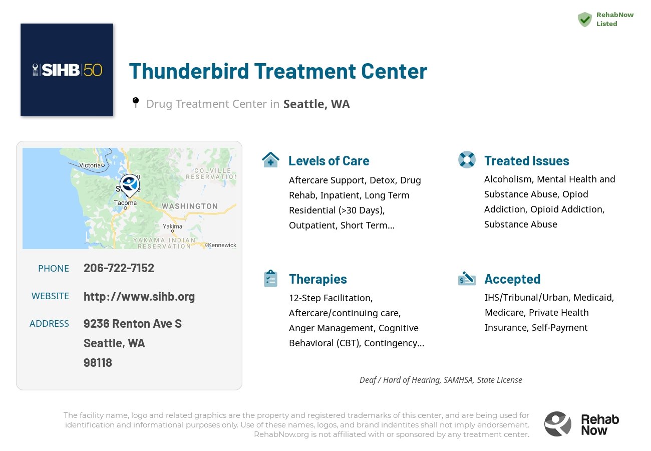 Helpful reference information for Thunderbird Treatment Center, a drug treatment center in Washington located at: 9236 Renton Ave S, Seattle, WA 98118, including phone numbers, official website, and more. Listed briefly is an overview of Levels of Care, Therapies Offered, Issues Treated, and accepted forms of Payment Methods.