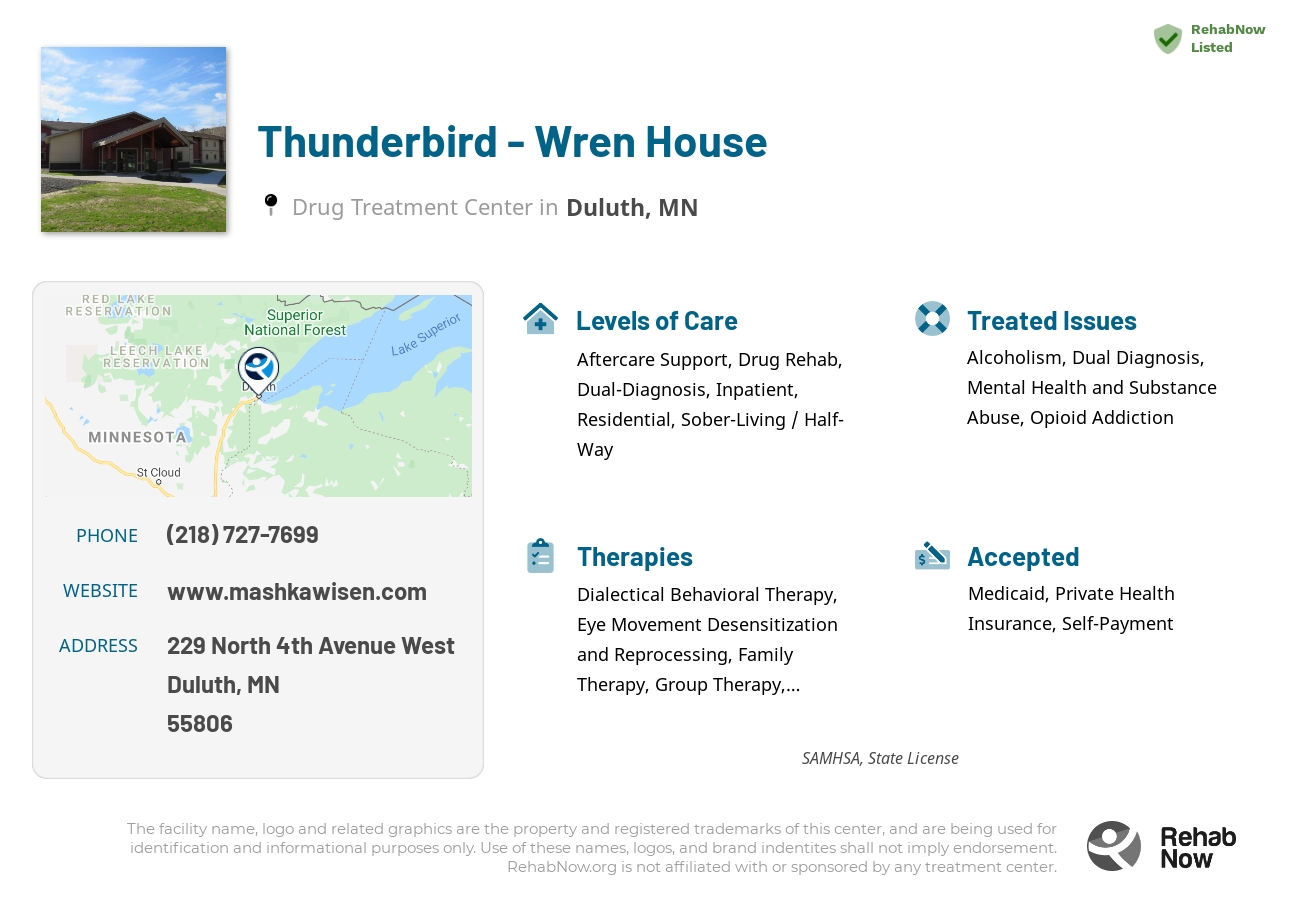 Helpful reference information for Thunderbird - Wren House, a drug treatment center in Minnesota located at: 229 North 4th Avenue West, Duluth, MN, 55806, including phone numbers, official website, and more. Listed briefly is an overview of Levels of Care, Therapies Offered, Issues Treated, and accepted forms of Payment Methods.
