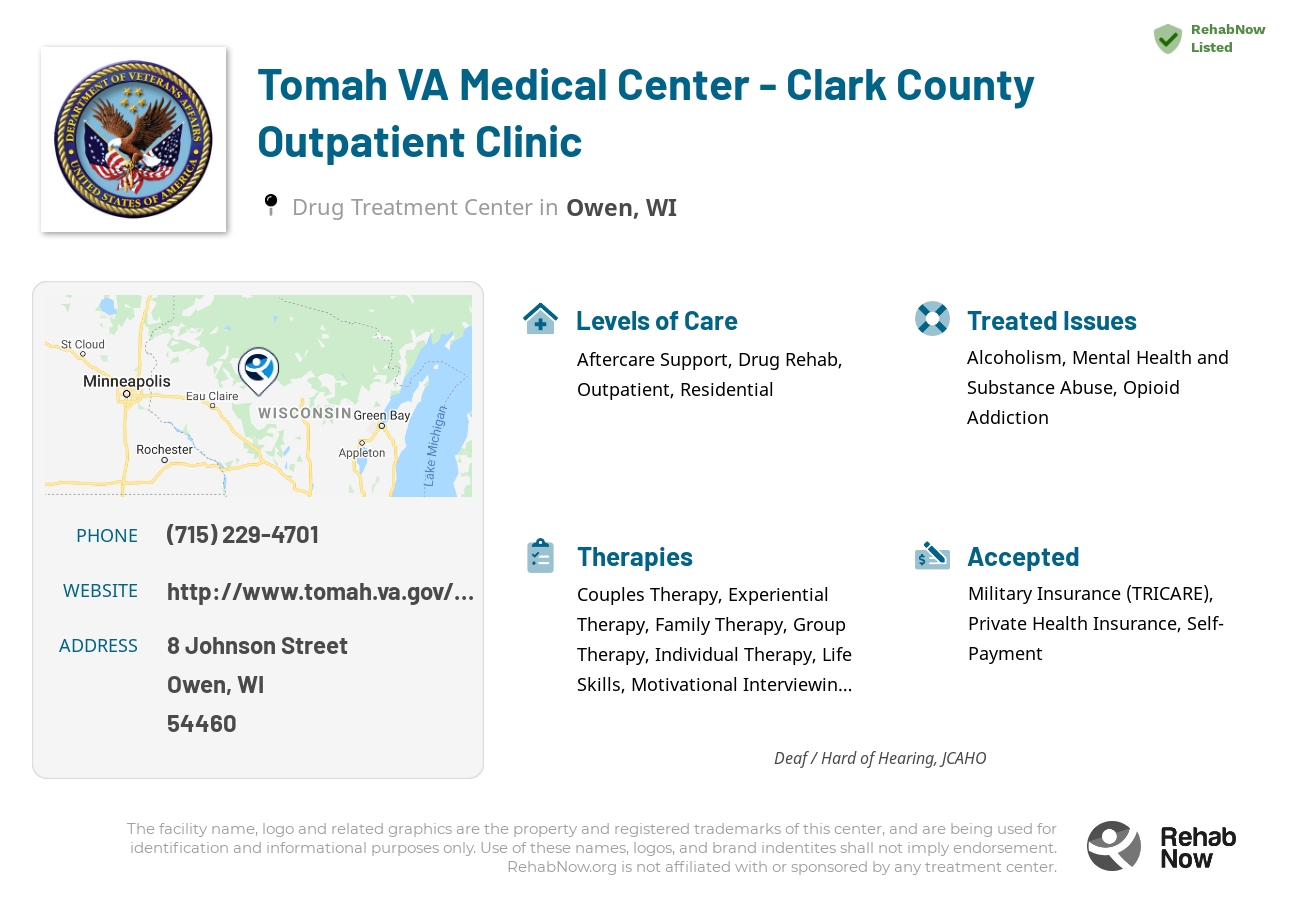 Helpful reference information for Tomah VA Medical Center - Clark County Outpatient Clinic, a drug treatment center in Wisconsin located at: 8 Johnson Street, Owen, WI 54460, including phone numbers, official website, and more. Listed briefly is an overview of Levels of Care, Therapies Offered, Issues Treated, and accepted forms of Payment Methods.