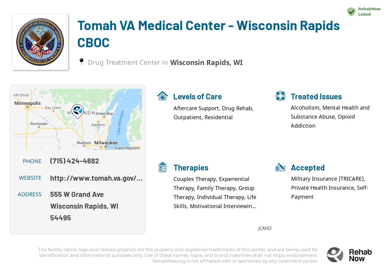 Helpful reference information for Tomah VA Medical Center - Wisconsin Rapids CBOC, a drug treatment center in Wisconsin located at: 555 W Grand Ave, Wisconsin Rapids, WI 54495, including phone numbers, official website, and more. Listed briefly is an overview of Levels of Care, Therapies Offered, Issues Treated, and accepted forms of Payment Methods.
