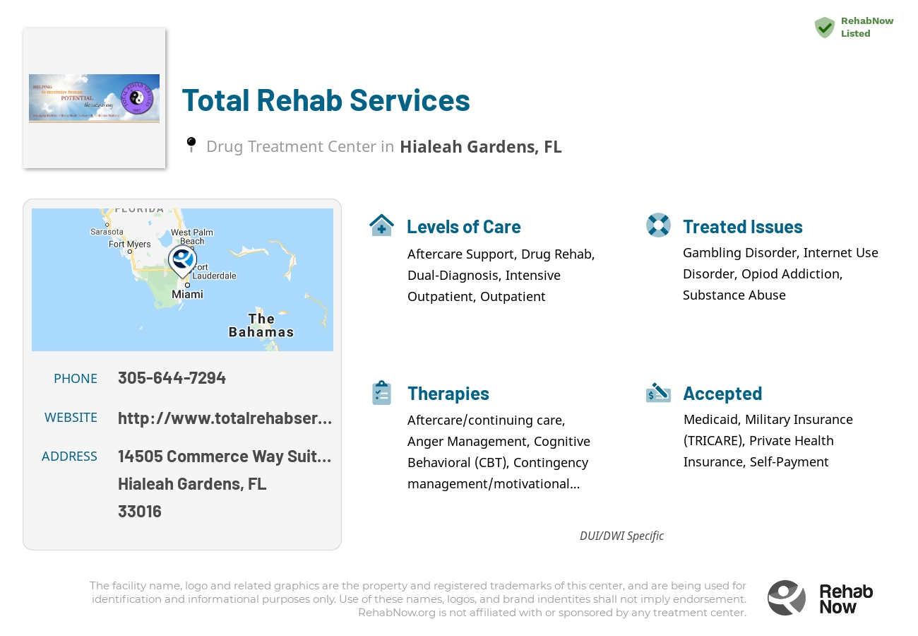 Helpful reference information for Total Rehab Services, a drug treatment center in Florida located at: 14505 Commerce Way Suite 511, Hialeah Gardens, FL 33016, including phone numbers, official website, and more. Listed briefly is an overview of Levels of Care, Therapies Offered, Issues Treated, and accepted forms of Payment Methods.