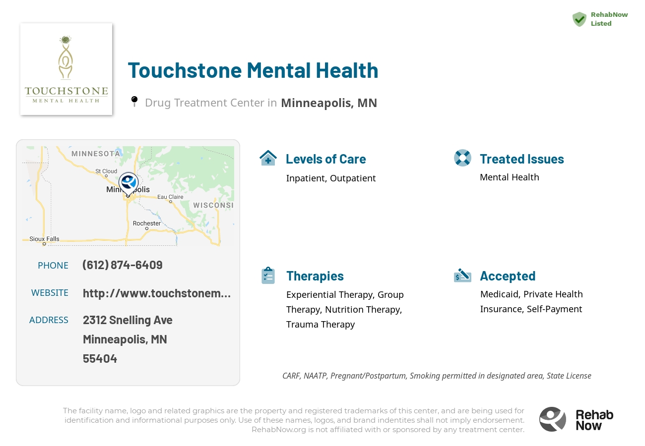 Helpful reference information for Touchstone Mental Health, a drug treatment center in Minnesota located at: 2312 Snelling Ave, Minneapolis, MN 55404, including phone numbers, official website, and more. Listed briefly is an overview of Levels of Care, Therapies Offered, Issues Treated, and accepted forms of Payment Methods.