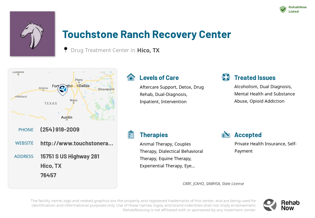 Helpful reference information for Touchstone Ranch Recovery Center, a drug treatment center in Texas located at: 15751 S US Highway 281, Hico, TX 76457, including phone numbers, official website, and more. Listed briefly is an overview of Levels of Care, Therapies Offered, Issues Treated, and accepted forms of Payment Methods.