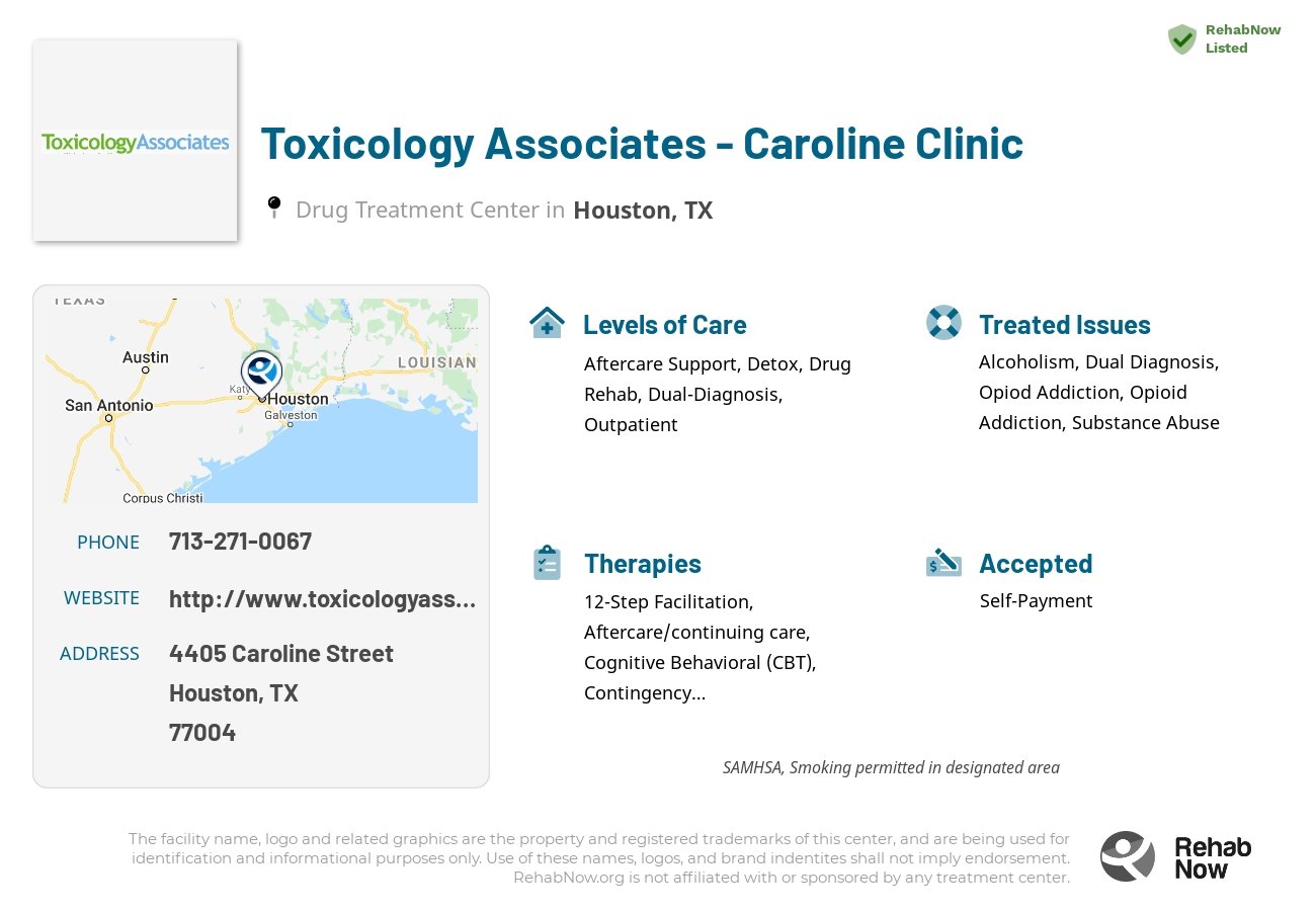 Helpful reference information for Toxicology Associates - Caroline Clinic, a drug treatment center in Texas located at: 4405 Caroline Street, Houston, TX, 77004, including phone numbers, official website, and more. Listed briefly is an overview of Levels of Care, Therapies Offered, Issues Treated, and accepted forms of Payment Methods.