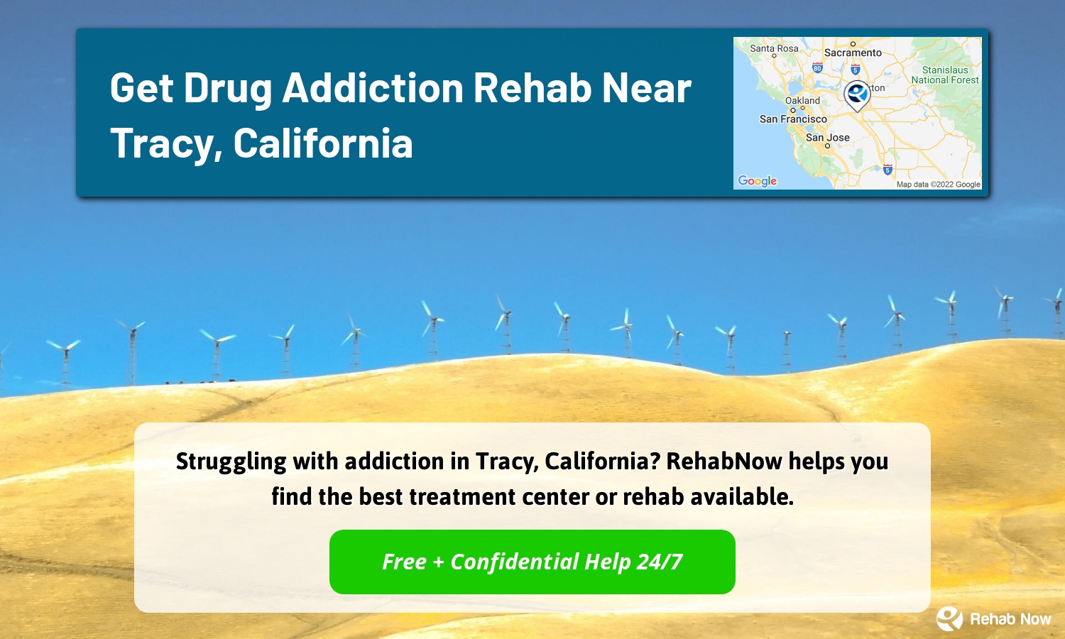 Struggling with addiction in Tracy, California? RehabNow helps you find the best treatment center or rehab available.