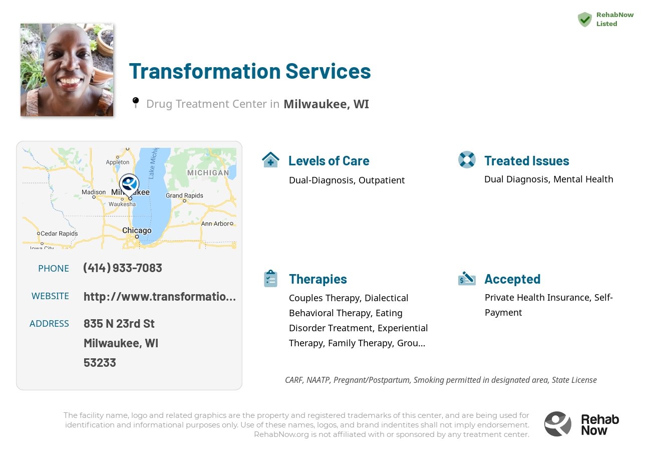 Helpful reference information for Transformation Services, a drug treatment center in Wisconsin located at: 835 N 23rd St, Milwaukee, WI 53233, including phone numbers, official website, and more. Listed briefly is an overview of Levels of Care, Therapies Offered, Issues Treated, and accepted forms of Payment Methods.