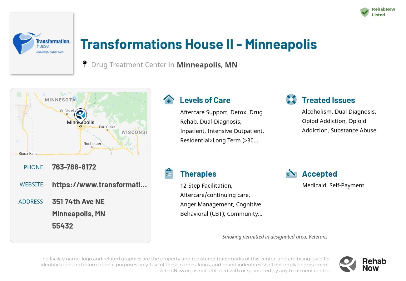 Helpful reference information for Transformations House II - Minneapolis, a drug treatment center in Minnesota located at: 351 74th Ave NE, Minneapolis, MN 55432, including phone numbers, official website, and more. Listed briefly is an overview of Levels of Care, Therapies Offered, Issues Treated, and accepted forms of Payment Methods.