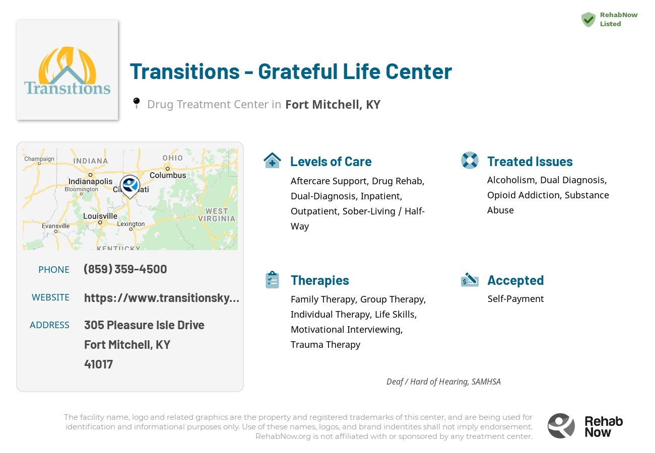 Helpful reference information for Transitions - Grateful Life Center, a drug treatment center in Kentucky located at: 305 Pleasure Isle Drive, Fort Mitchell, KY, 41017, including phone numbers, official website, and more. Listed briefly is an overview of Levels of Care, Therapies Offered, Issues Treated, and accepted forms of Payment Methods.