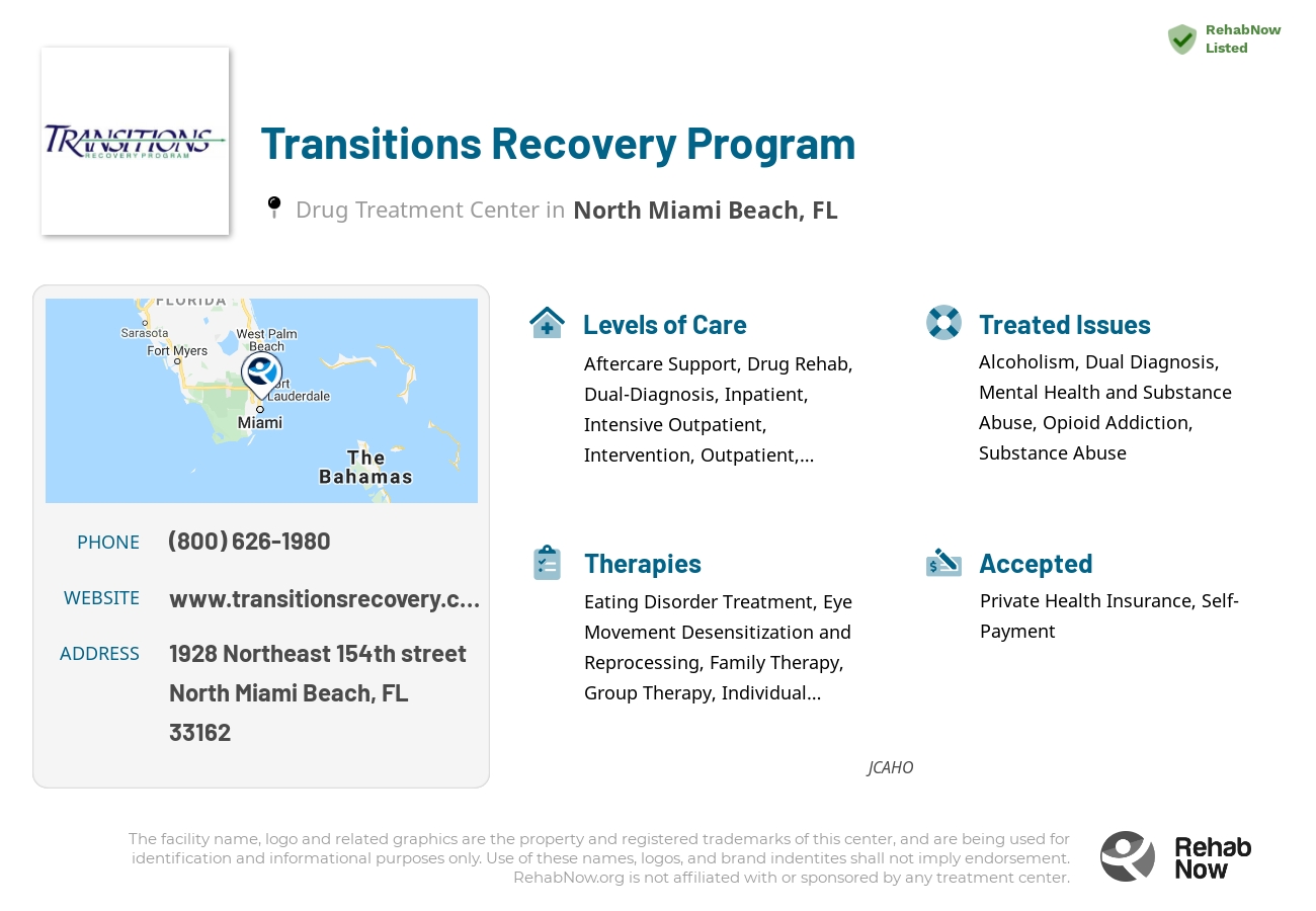 Helpful reference information for Transitions Recovery Program, a drug treatment center in Florida located at: 1928 Northeast 154th street, North Miami Beach, FL, 33162, including phone numbers, official website, and more. Listed briefly is an overview of Levels of Care, Therapies Offered, Issues Treated, and accepted forms of Payment Methods.