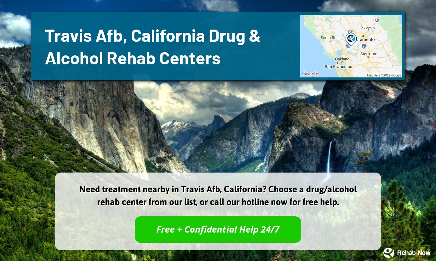 Need treatment nearby in Travis Afb, California? Choose a drug/alcohol rehab center from our list, or call our hotline now for free help.