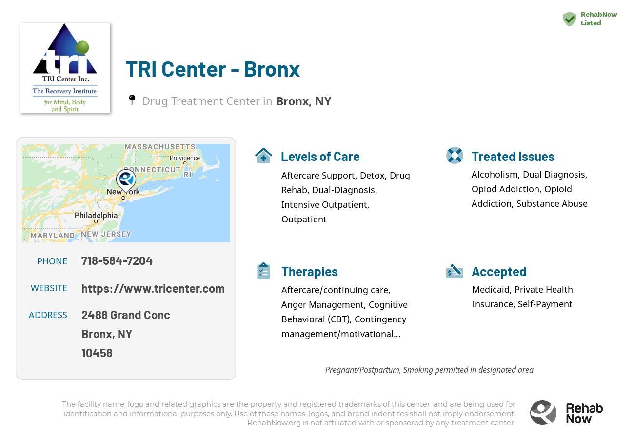 Helpful reference information for TRI Center - Bronx, a drug treatment center in New York located at: 2488 Grand Conc, Bronx, NY 10458, including phone numbers, official website, and more. Listed briefly is an overview of Levels of Care, Therapies Offered, Issues Treated, and accepted forms of Payment Methods.