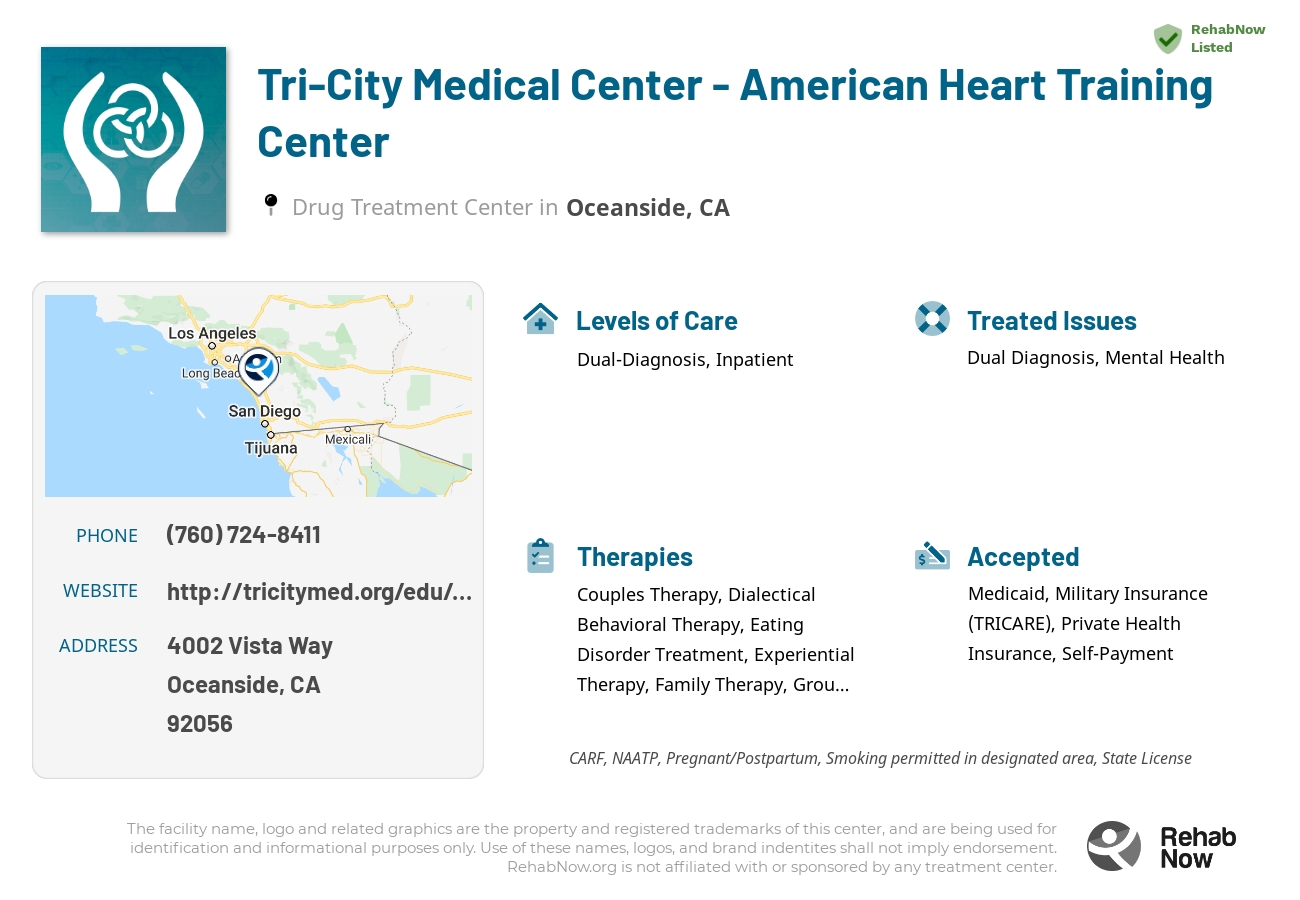 Helpful reference information for Tri-City Medical Center - American Heart Training Center, a drug treatment center in California located at: 4002 Vista Way, Oceanside, CA 92056, including phone numbers, official website, and more. Listed briefly is an overview of Levels of Care, Therapies Offered, Issues Treated, and accepted forms of Payment Methods.