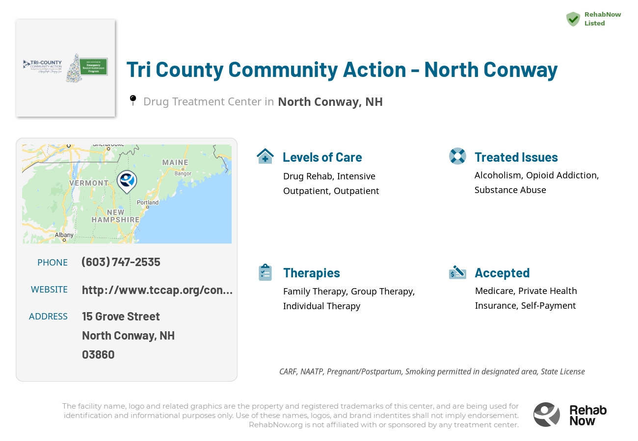 Helpful reference information for Tri County Community Action - North Conway, a drug treatment center in New Hampshire located at: 15 15 Grove Street, North Conway, NH 3860, including phone numbers, official website, and more. Listed briefly is an overview of Levels of Care, Therapies Offered, Issues Treated, and accepted forms of Payment Methods.