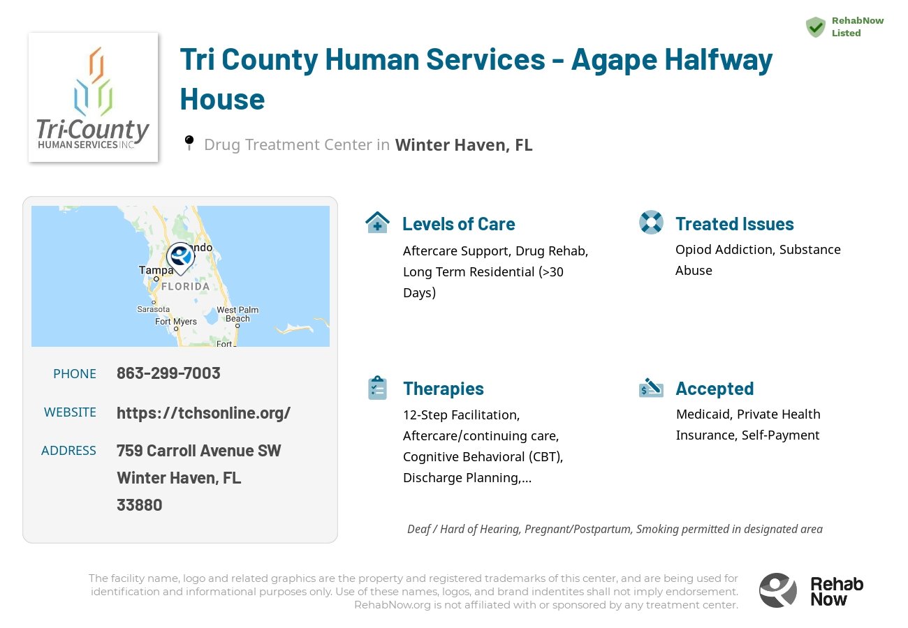 Helpful reference information for Tri County Human Services - Agape Halfway House, a drug treatment center in Florida located at: 759 Carroll Avenue SW, Winter Haven, FL 33880, including phone numbers, official website, and more. Listed briefly is an overview of Levels of Care, Therapies Offered, Issues Treated, and accepted forms of Payment Methods.