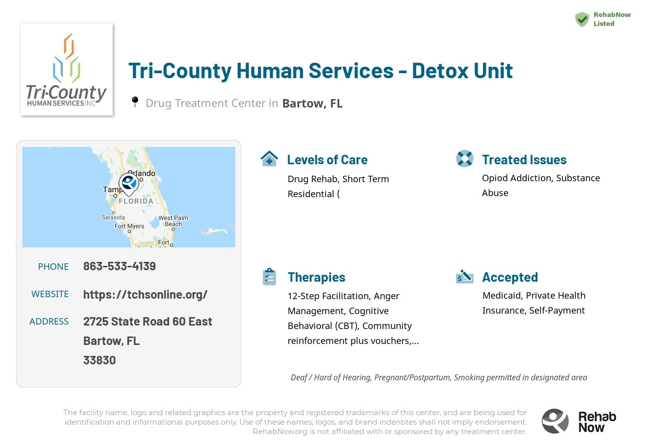Helpful reference information for Tri-County Human Services - Detox Unit, a drug treatment center in Florida located at: 2725 State Road 60 East, Bartow, FL 33830, including phone numbers, official website, and more. Listed briefly is an overview of Levels of Care, Therapies Offered, Issues Treated, and accepted forms of Payment Methods.