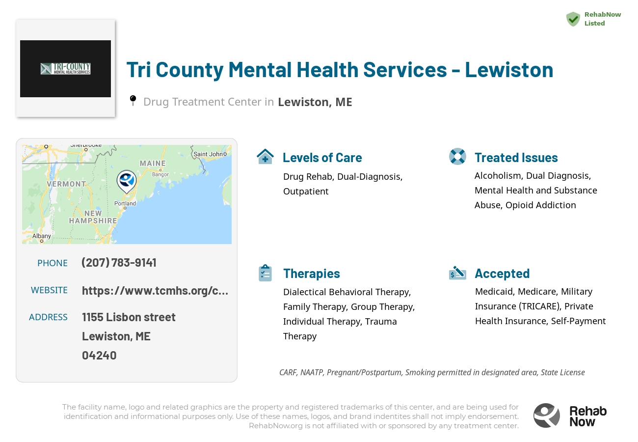 Helpful reference information for Tri County Mental Health Services - Lewiston, a drug treatment center in Maine located at: 1155 Lisbon street, Lewiston, ME, 04240, including phone numbers, official website, and more. Listed briefly is an overview of Levels of Care, Therapies Offered, Issues Treated, and accepted forms of Payment Methods.