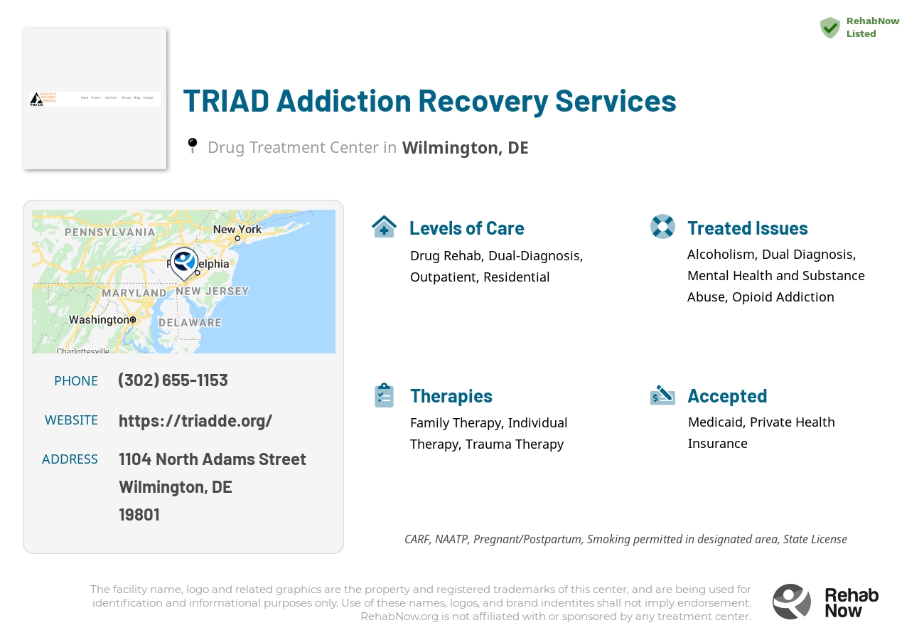 Helpful reference information for TRIAD Addiction Recovery Services, a drug treatment center in Delaware located at: 1104 North Adams Street, Wilmington, DE, 19801, including phone numbers, official website, and more. Listed briefly is an overview of Levels of Care, Therapies Offered, Issues Treated, and accepted forms of Payment Methods.