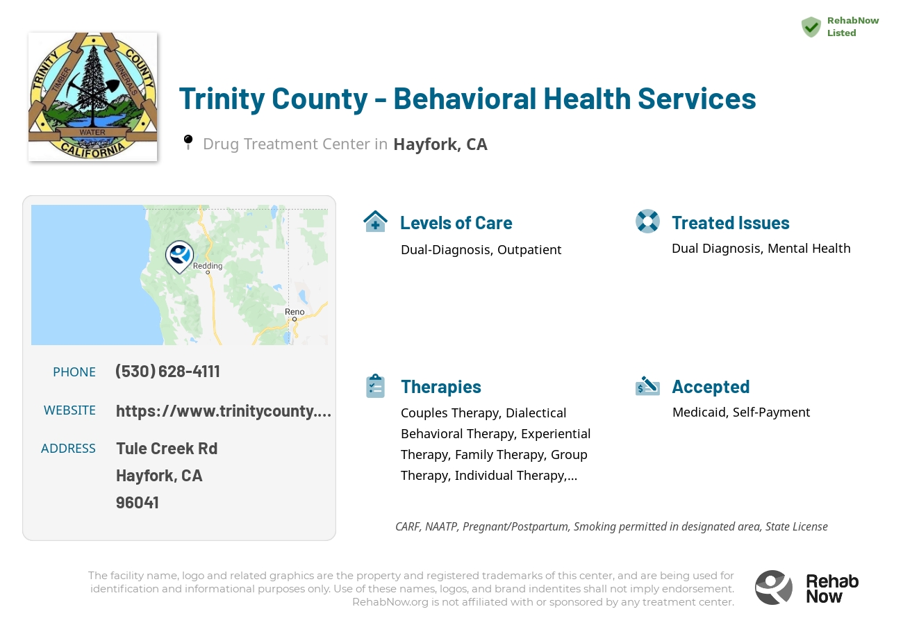 Helpful reference information for Trinity County - Behavioral Health Services, a drug treatment center in California located at: Tule Creek Rd, Hayfork, CA 96041, including phone numbers, official website, and more. Listed briefly is an overview of Levels of Care, Therapies Offered, Issues Treated, and accepted forms of Payment Methods.