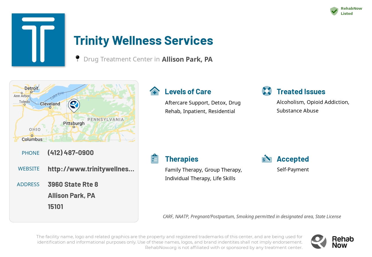 Helpful reference information for Trinity Wellness Services, a drug treatment center in Pennsylvania located at: 3960 State Rte 8, Allison Park, PA 15101, including phone numbers, official website, and more. Listed briefly is an overview of Levels of Care, Therapies Offered, Issues Treated, and accepted forms of Payment Methods.