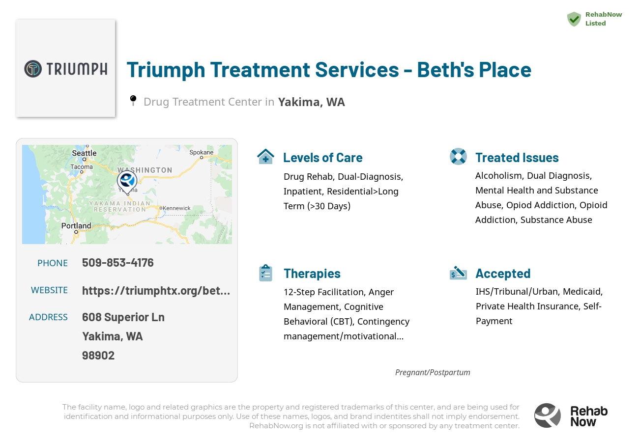 Helpful reference information for Triumph Treatment Services - Beth's Place, a drug treatment center in Washington located at: 608 Superior Ln, Yakima, WA 98902, including phone numbers, official website, and more. Listed briefly is an overview of Levels of Care, Therapies Offered, Issues Treated, and accepted forms of Payment Methods.