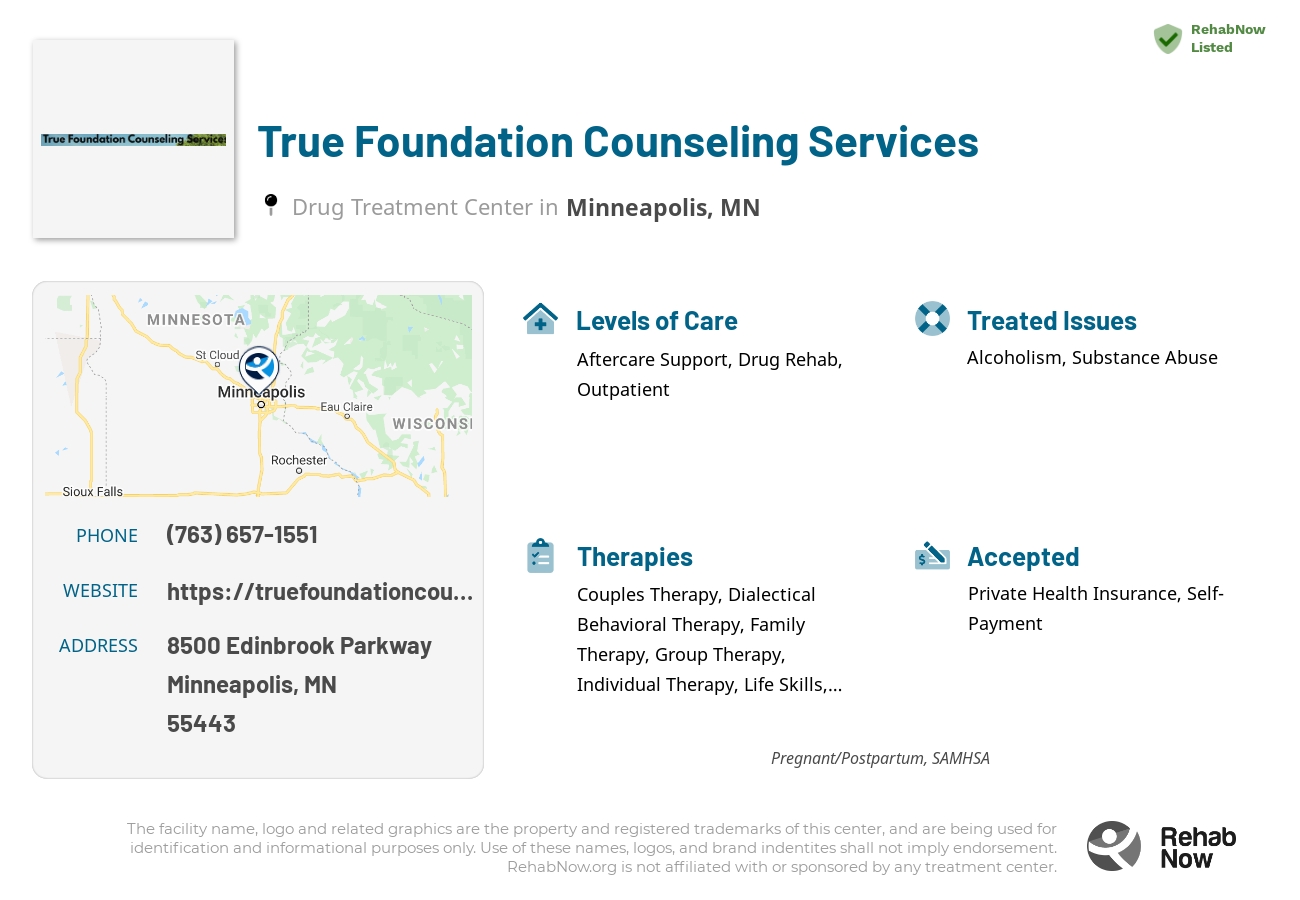 Helpful reference information for True Foundation Counseling Services, a drug treatment center in Minnesota located at: 8500 8500 Edinbrook Parkway, Minneapolis, MN 55443, including phone numbers, official website, and more. Listed briefly is an overview of Levels of Care, Therapies Offered, Issues Treated, and accepted forms of Payment Methods.