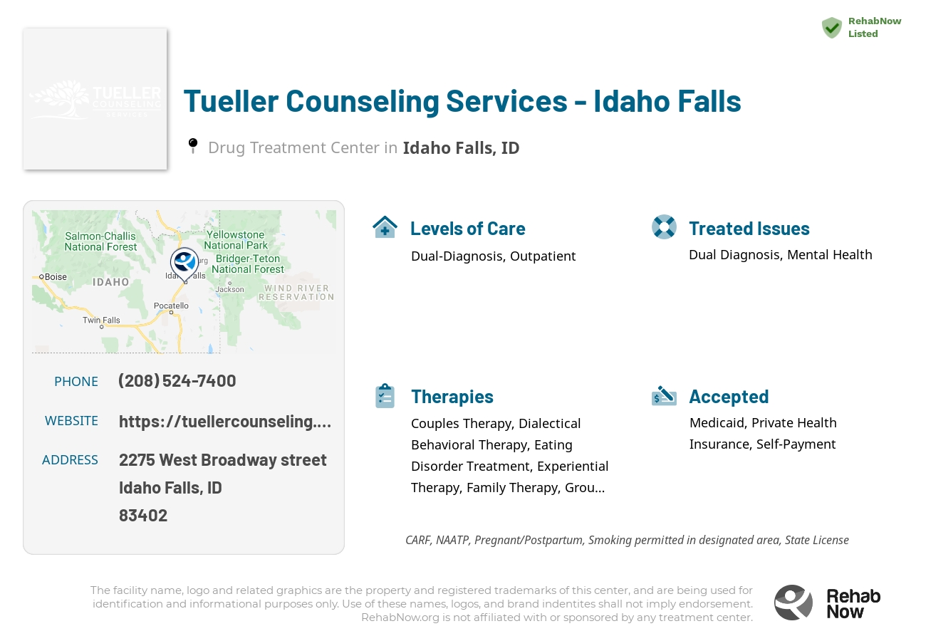 Helpful reference information for Tueller Counseling Services - Idaho Falls, a drug treatment center in Idaho located at: 2275 2275 West Broadway street, Idaho Falls, ID 83402, including phone numbers, official website, and more. Listed briefly is an overview of Levels of Care, Therapies Offered, Issues Treated, and accepted forms of Payment Methods.