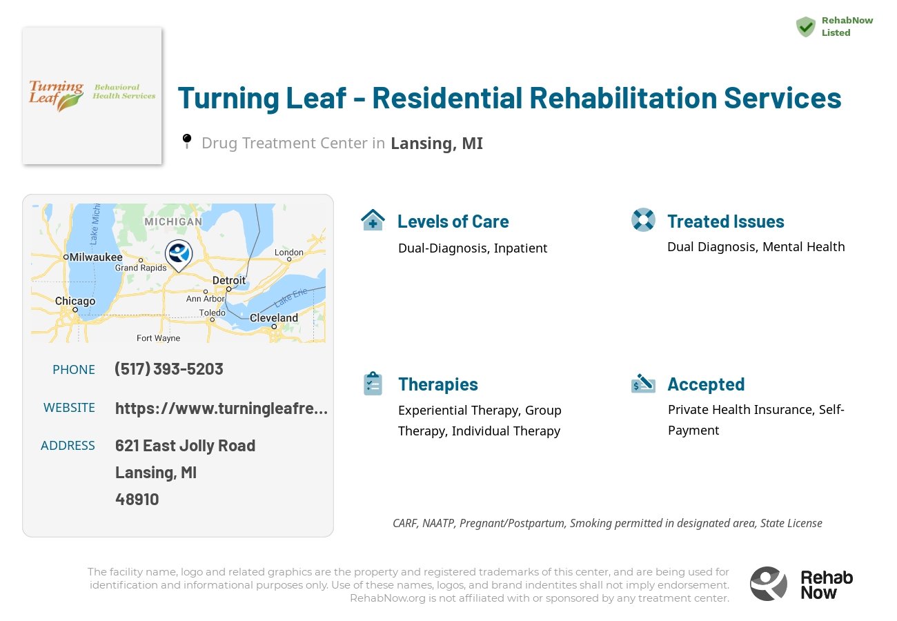 Helpful reference information for Turning Leaf - Residential Rehabilitation Services, a drug treatment center in Michigan located at: 621 621 East Jolly Road, Lansing, MI 48910, including phone numbers, official website, and more. Listed briefly is an overview of Levels of Care, Therapies Offered, Issues Treated, and accepted forms of Payment Methods.
