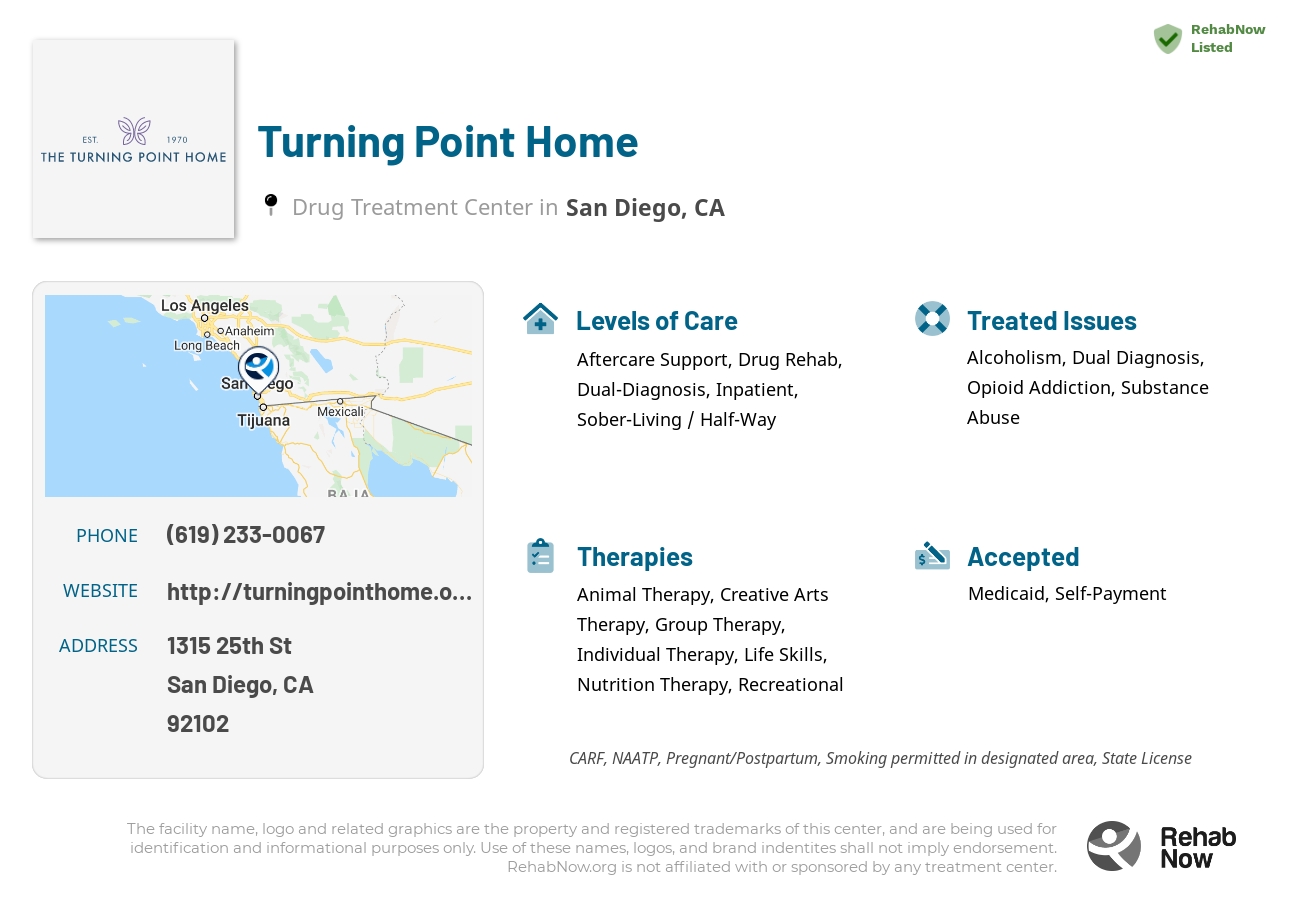 Helpful reference information for Turning Point Home, a drug treatment center in California located at: 1315 25th St, San Diego, CA 92102, including phone numbers, official website, and more. Listed briefly is an overview of Levels of Care, Therapies Offered, Issues Treated, and accepted forms of Payment Methods.