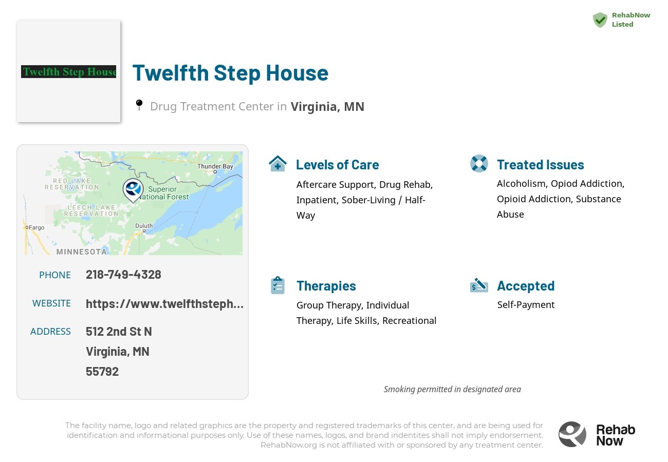 Helpful reference information for Twelfth Step House, a drug treatment center in Minnesota located at: 512 2nd St N, Virginia, MN 55792, including phone numbers, official website, and more. Listed briefly is an overview of Levels of Care, Therapies Offered, Issues Treated, and accepted forms of Payment Methods.