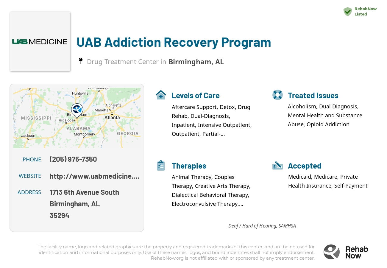 Helpful reference information for UAB Addiction Recovery Program, a drug treatment center in Alabama located at: 1713 6th Avenue South, Birmingham, AL, 35294, including phone numbers, official website, and more. Listed briefly is an overview of Levels of Care, Therapies Offered, Issues Treated, and accepted forms of Payment Methods.