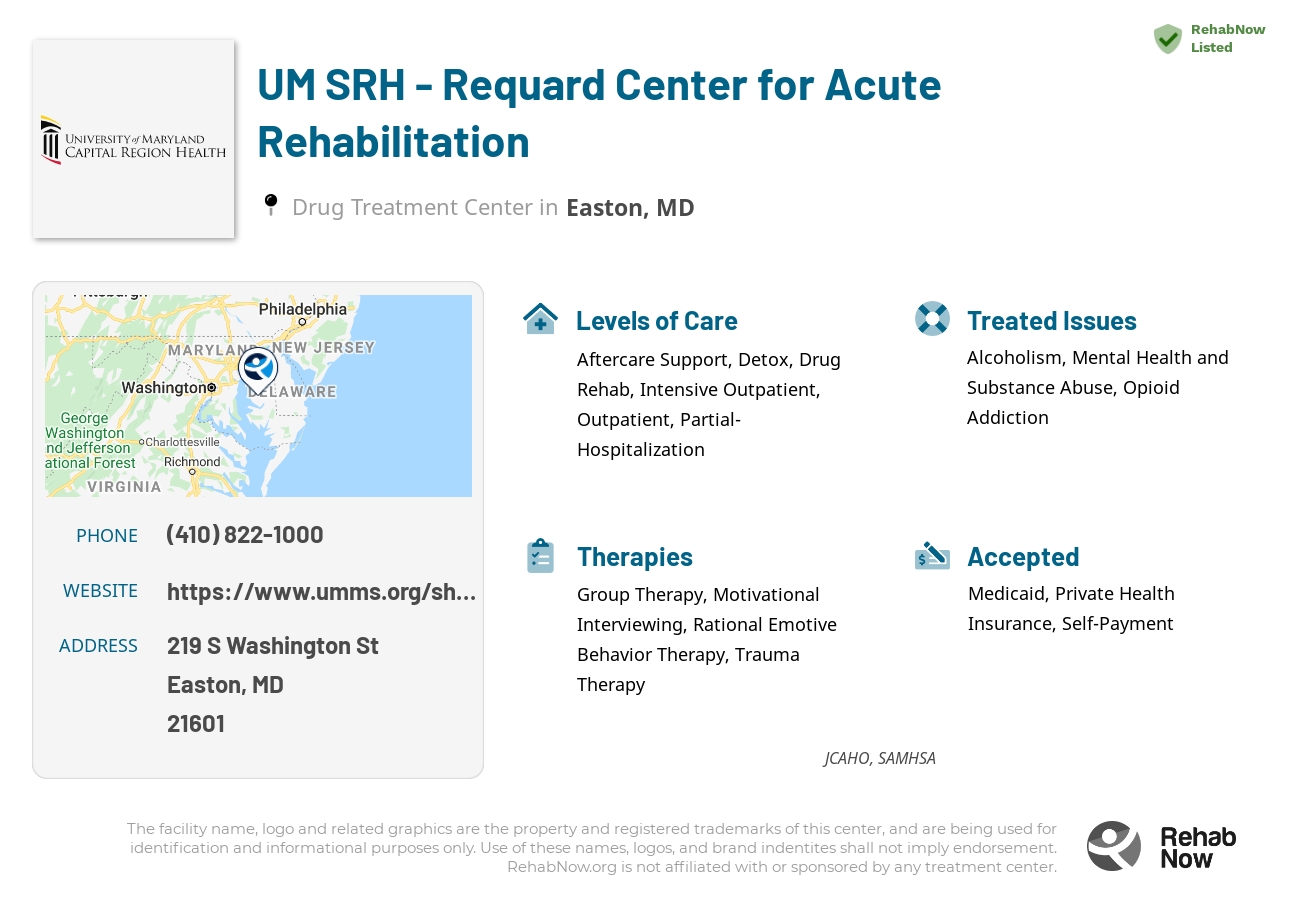 Helpful reference information for UM SRH - Requard Center for Acute Rehabilitation, a drug treatment center in Maryland located at: 219 S Washington St, Easton, MD 21601, including phone numbers, official website, and more. Listed briefly is an overview of Levels of Care, Therapies Offered, Issues Treated, and accepted forms of Payment Methods.