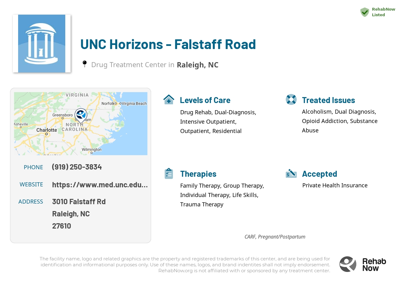 Helpful reference information for UNC Horizons - Falstaff Road, a drug treatment center in North Carolina located at: 3010 Falstaff Rd, Raleigh, NC 27610, including phone numbers, official website, and more. Listed briefly is an overview of Levels of Care, Therapies Offered, Issues Treated, and accepted forms of Payment Methods.