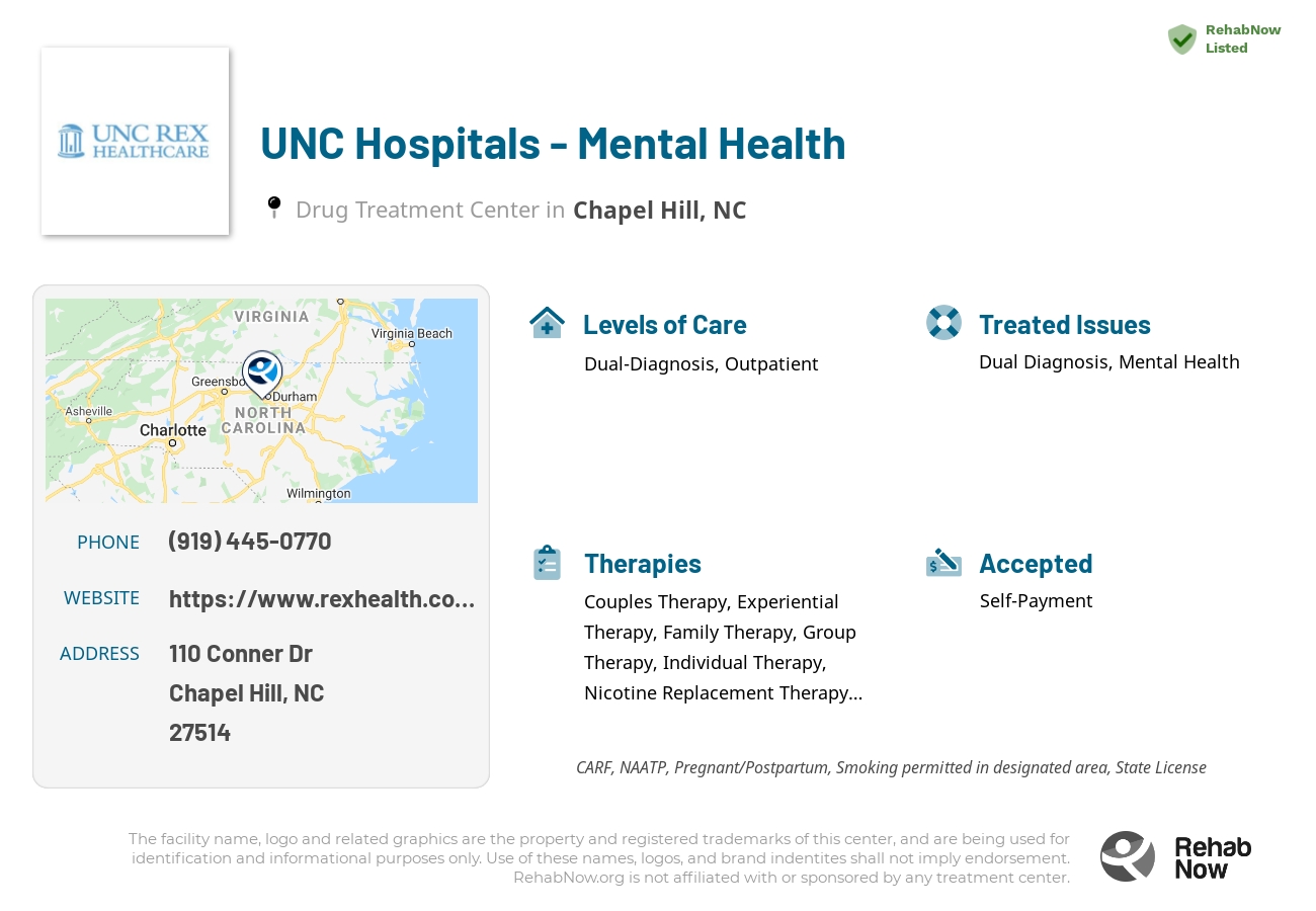 Helpful reference information for UNC Hospitals - Mental Health, a drug treatment center in North Carolina located at: 110 Conner Dr, Chapel Hill, NC 27514, including phone numbers, official website, and more. Listed briefly is an overview of Levels of Care, Therapies Offered, Issues Treated, and accepted forms of Payment Methods.