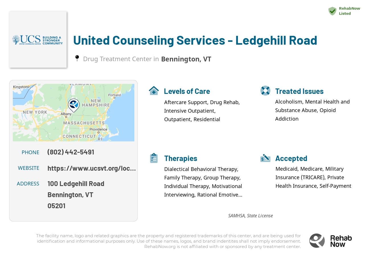 Helpful reference information for United Counseling Services - Ledgehill Road, a drug treatment center in Vermont located at: 100 100 Ledgehill Road, Bennington, VT 05201, including phone numbers, official website, and more. Listed briefly is an overview of Levels of Care, Therapies Offered, Issues Treated, and accepted forms of Payment Methods.