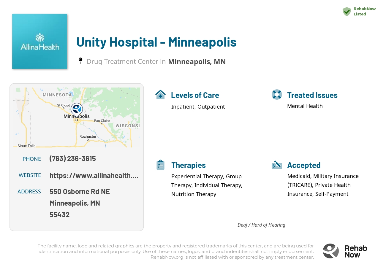 Helpful reference information for Unity Hospital - Minneapolis, a drug treatment center in Minnesota located at: 550 Osborne Rd NE, Minneapolis, MN 55432, including phone numbers, official website, and more. Listed briefly is an overview of Levels of Care, Therapies Offered, Issues Treated, and accepted forms of Payment Methods.