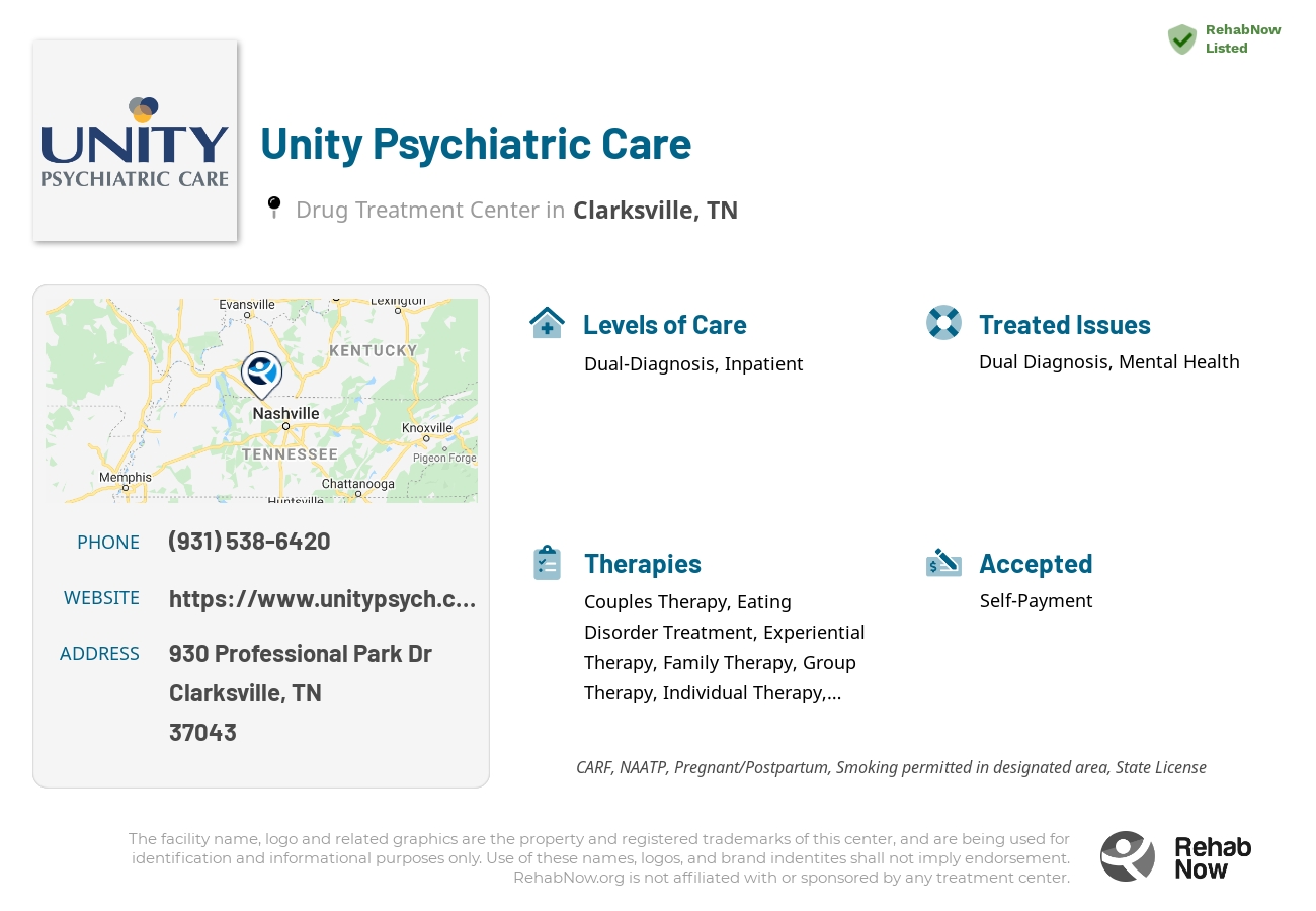 Helpful reference information for Unity Psychiatric Care, a drug treatment center in Tennessee located at: 930 Professional Park Dr, Clarksville, TN 37043, including phone numbers, official website, and more. Listed briefly is an overview of Levels of Care, Therapies Offered, Issues Treated, and accepted forms of Payment Methods.