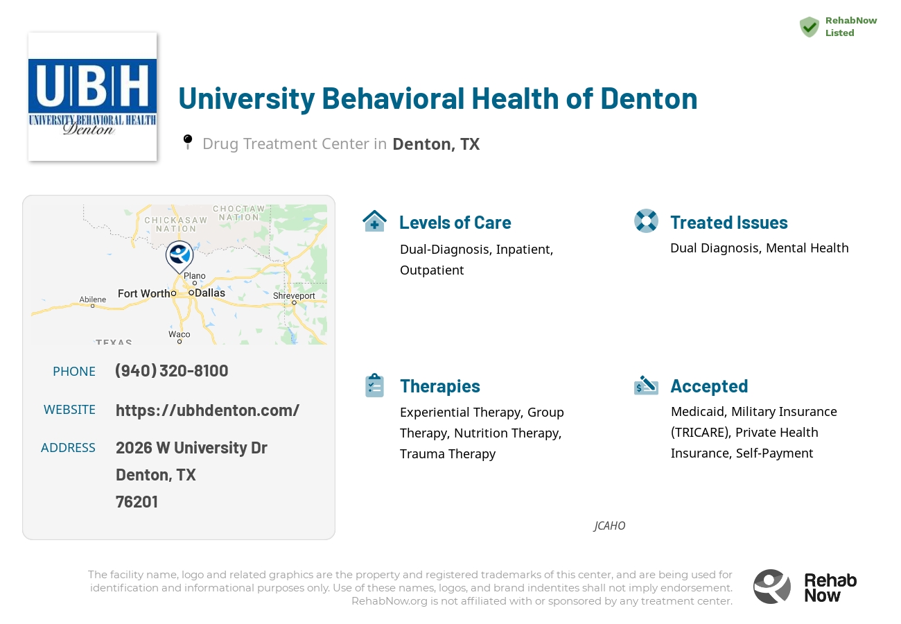 Helpful reference information for University Behavioral Health of Denton, a drug treatment center in Texas located at: 2026 W University Dr, Denton, TX 76201, including phone numbers, official website, and more. Listed briefly is an overview of Levels of Care, Therapies Offered, Issues Treated, and accepted forms of Payment Methods.