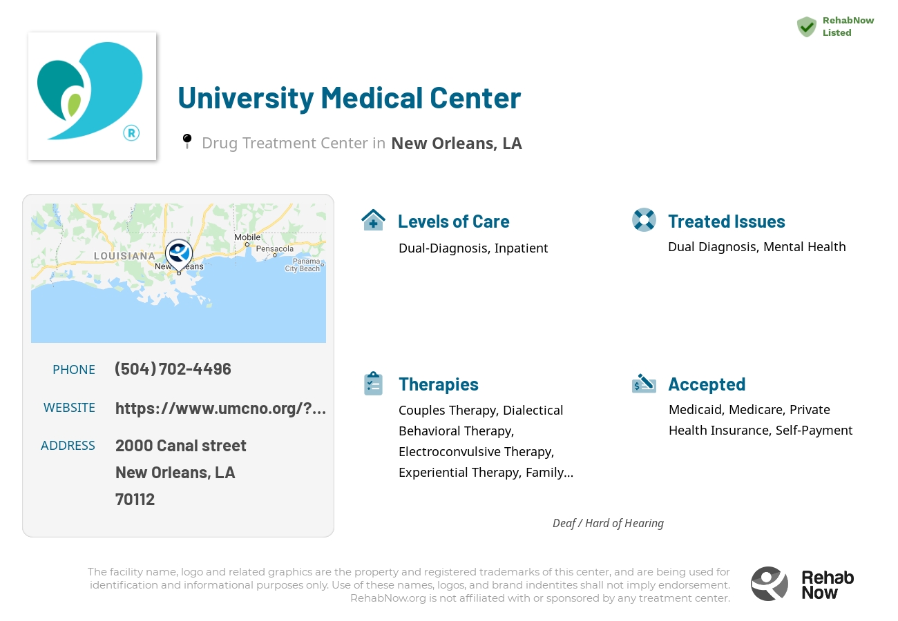 Helpful reference information for University Medical Center, a drug treatment center in Louisiana located at: 2000 2000 Canal street, New Orleans, LA 70112, including phone numbers, official website, and more. Listed briefly is an overview of Levels of Care, Therapies Offered, Issues Treated, and accepted forms of Payment Methods.
