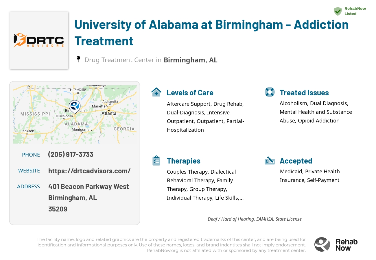 Helpful reference information for University of Alabama at Birmingham - Addiction Treatment, a drug treatment center in Alabama located at: 401 Beacon Parkway West, Birmingham, AL, 35209, including phone numbers, official website, and more. Listed briefly is an overview of Levels of Care, Therapies Offered, Issues Treated, and accepted forms of Payment Methods.