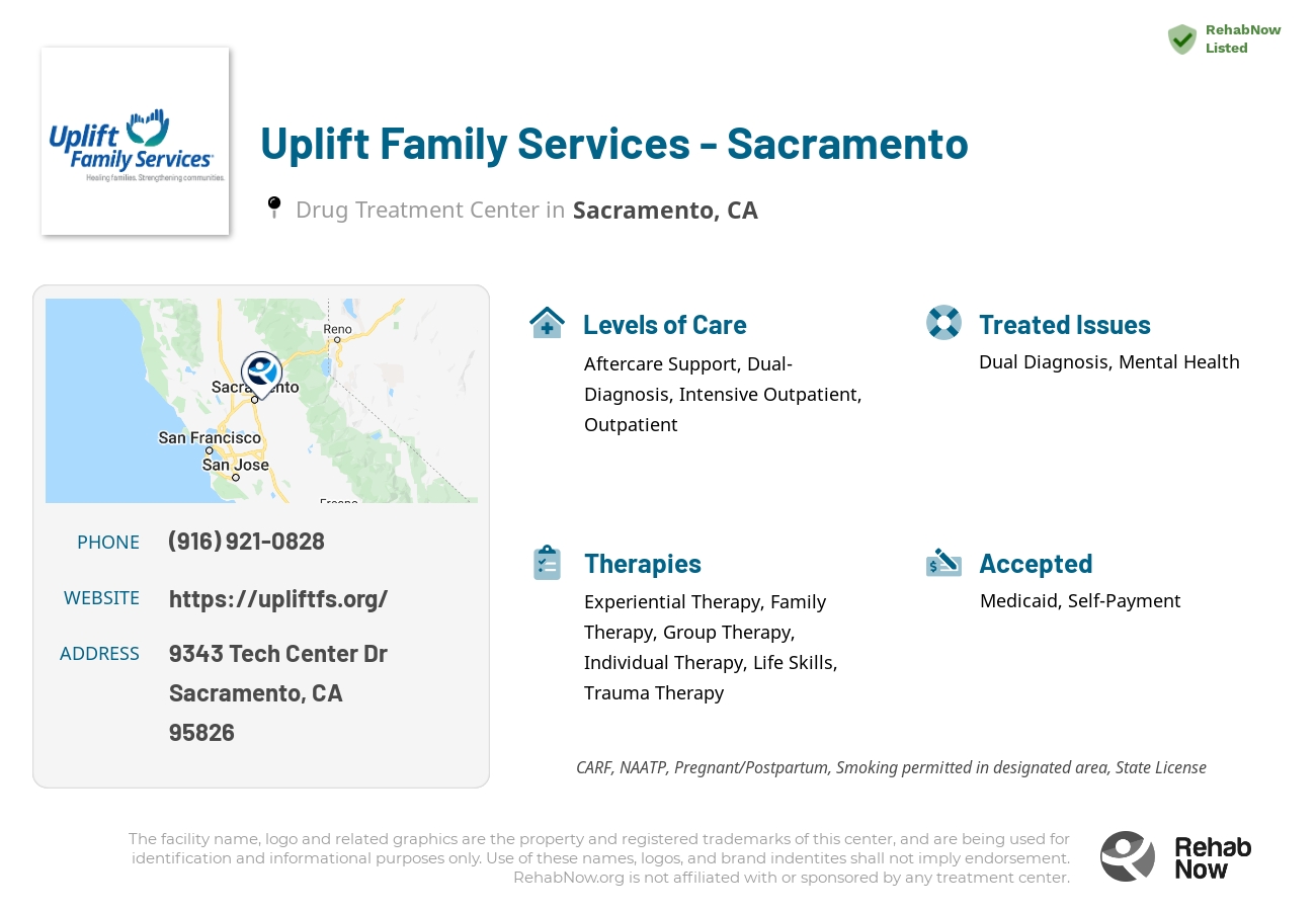 Helpful reference information for Uplift Family Services - Sacramento, a drug treatment center in California located at: 9343 Tech Center Dr, Sacramento, CA 95826, including phone numbers, official website, and more. Listed briefly is an overview of Levels of Care, Therapies Offered, Issues Treated, and accepted forms of Payment Methods.