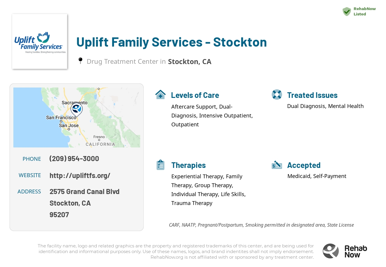 Helpful reference information for Uplift Family Services - Stockton, a drug treatment center in California located at: 2575 Grand Canal Blvd, Stockton, CA 95207, including phone numbers, official website, and more. Listed briefly is an overview of Levels of Care, Therapies Offered, Issues Treated, and accepted forms of Payment Methods.