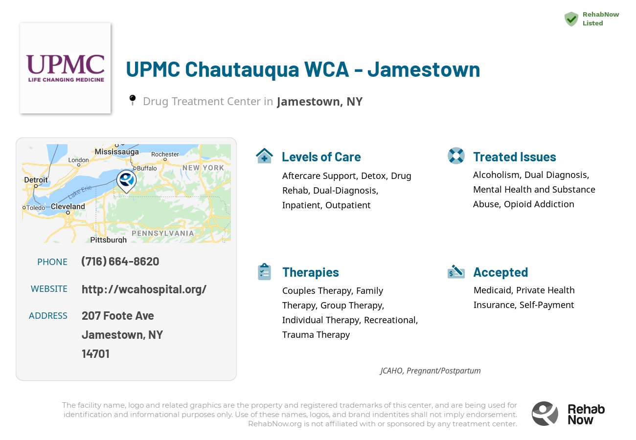 Helpful reference information for UPMC Chautauqua WCA - Jamestown, a drug treatment center in New York located at: 207 Foote Ave, Jamestown, NY 14701, including phone numbers, official website, and more. Listed briefly is an overview of Levels of Care, Therapies Offered, Issues Treated, and accepted forms of Payment Methods.