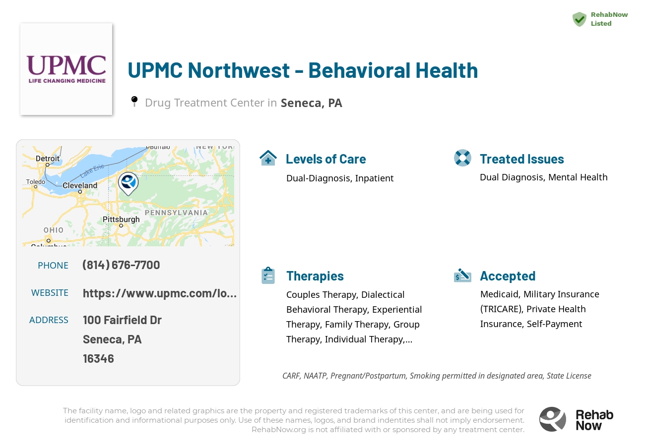 Helpful reference information for UPMC Northwest - Behavioral Health, a drug treatment center in Pennsylvania located at: 100 Fairfield Dr, Seneca, PA 16346, including phone numbers, official website, and more. Listed briefly is an overview of Levels of Care, Therapies Offered, Issues Treated, and accepted forms of Payment Methods.