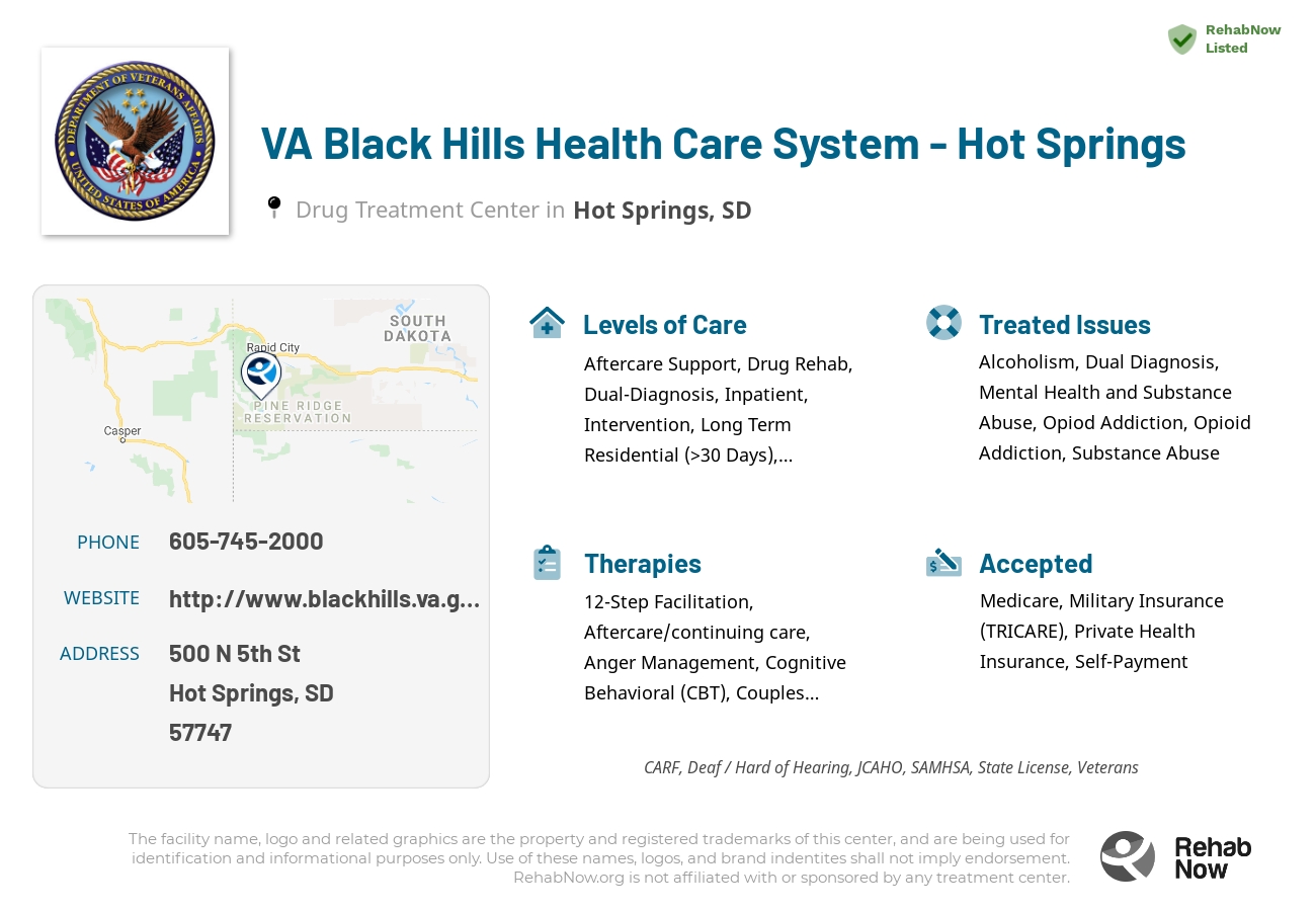 Helpful reference information for VA Black Hills Health Care System - Hot Springs, a drug treatment center in South Dakota located at: 500 N 5th St, Hot Springs, SD 57747, including phone numbers, official website, and more. Listed briefly is an overview of Levels of Care, Therapies Offered, Issues Treated, and accepted forms of Payment Methods.